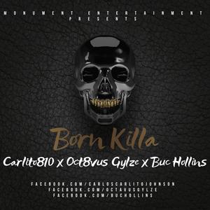 Born Killa (feat. Carlito810 & Buc Hollins) [Explicit]