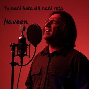 Tu Nahi Hota Dil Nahi Rota