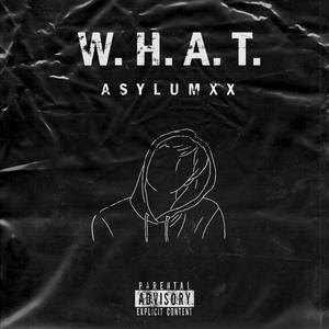 W. H. A. T. (Explicit)