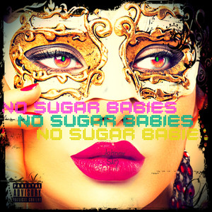 No Sugar Babies (Explicit)