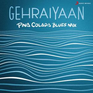 Gehraiyaan (Pina Colada Blues Mix)