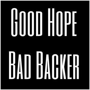 Good Hope Bad Backer