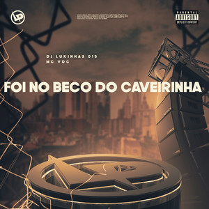 Foi no Beco do Caveirinha (Explicit)