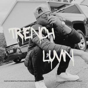 Trench Luvin (Explicit)