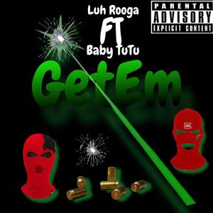 (GetEm) (feat. Baby TuTu) [Explicit]