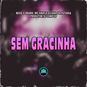 Sem Gracinha (Explicit)