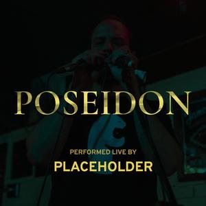 POSEIDON (PLACEHOLDER LIVE) [Explicit]