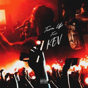 Turn Up For Kev (Explicit)