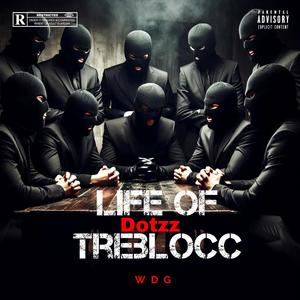 Life Of Treblocc (Explicit)