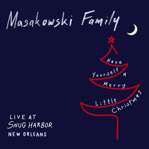 Have Yourself a Merry Little Christmas - (Live at Snug Harbor New Orleans)