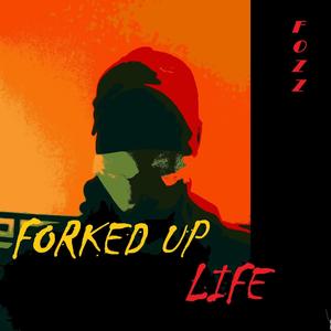 Forked Up Life (Explicit)