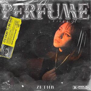 Perfume (feat. Zeth. B) (Explicit)