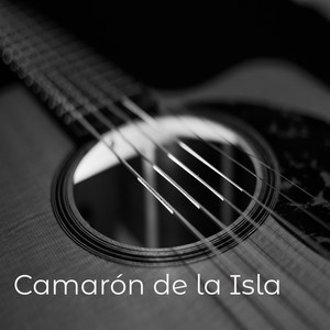 Camarón de la Isla: A Selection