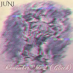 Remember Me 2 (Glitch) [Explicit]