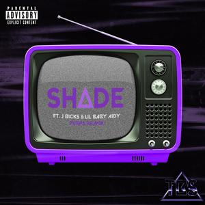 SHADE(feat. J Bicks & Lil Baby Aidy) (PURPS Remix|Explicit)