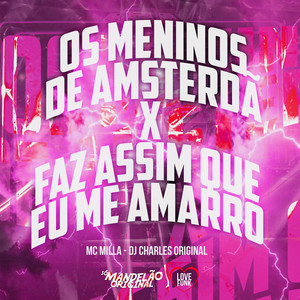 Os Meninos de Amsterdã X Faz Assim Que Eu Me Amarro (Explicit)