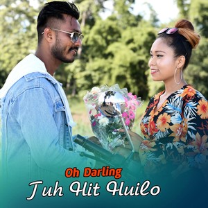 Oh Darling Tuh Hit Huilo