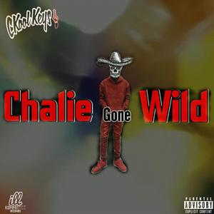 Chalie Gone Wild (Explicit)