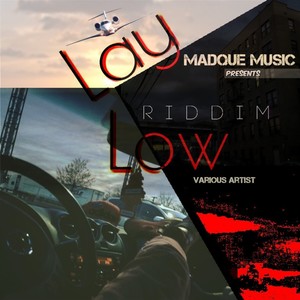 MadQue Lay Low Riddim (Explicit)