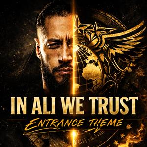 In Ali We Trust (Entrance Theme)