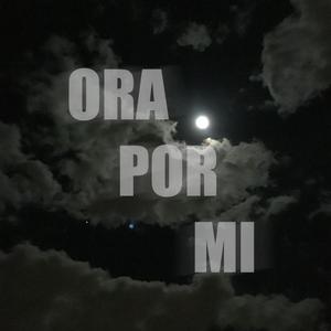Ora por mi (Explicit)