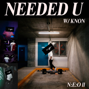 Needed U