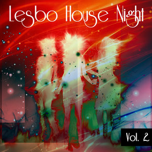 Lesbo House Night Vol. 2