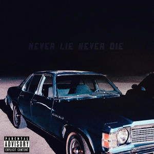 Never Lie Never Die (Explicit)