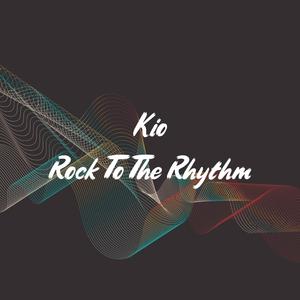 Kio - Rock To The Rhythm