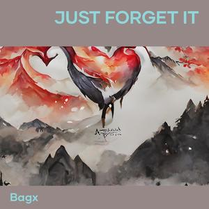 Just Forget It
