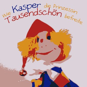 Wie Kasper die Prinzessin Tausendschön befreite(Teil 3)