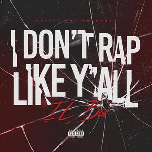 I Don't Rap Like Y'all (Explicit)