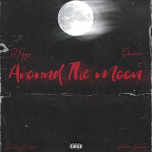 Around The Moon (feat. D.Tigg$ & Dariel) (Explicit)