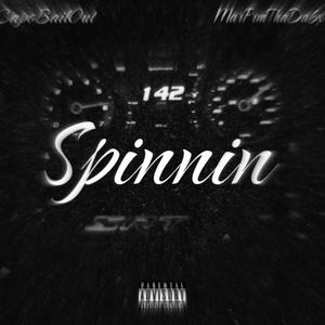 Spinnin (feat. MarFrmDa6x) [Explicit]