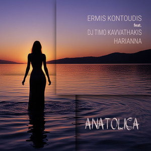 Anatolica (feat. Dj Timo Kavvathakis, Harianna)