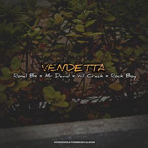 Vendetta (feat. Ronal Bx, Mr Daivid, Will Crack & Rock Boy) [Explicit]