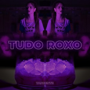 Tudo Roxo (Explicit)