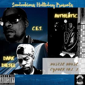 Hustle House Cypher Vol. I (feat. Dark Diesel, Authentic & C.E.S) [Explicit]