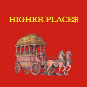 HIGHER PLACE$ (feat. AGNI) [Explicit]