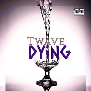 Dying (Explicit)