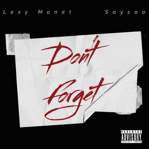 Don't Forget (feat. Saysoo) (Explicit)