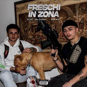 Freschi In Zona (feat. King) [Explicit]