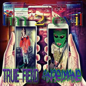 I'm 2 evil (feat. Truie Fiend) [Explicit]