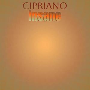 Cipriano Insane