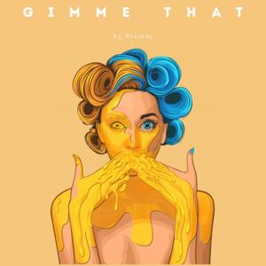 Gimme that (biri dam dam) [Explicit]