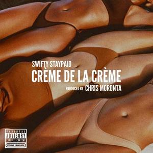 Crème De La Crème (Explicit)