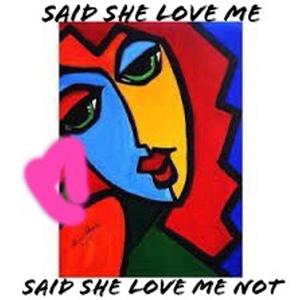 said she love me said she love me not (Explicit)
