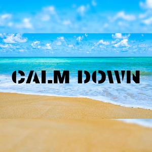 CALM DOWN (Explicit)
