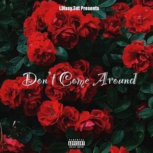 Don't Come Around (Explicit)