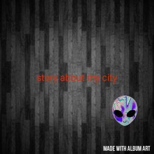 Story About My City (Explicit)